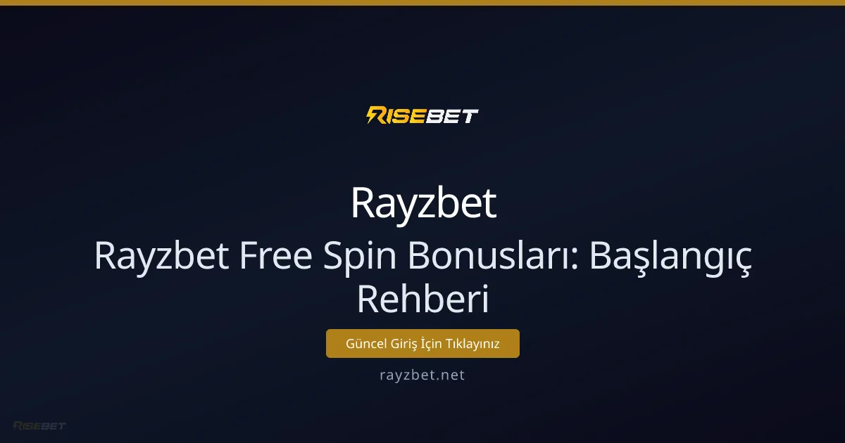 Rayzbet Free Spin Bonusları: Başlangıç Rehberi